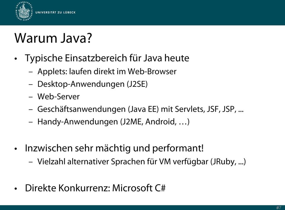 Desktop-Anwendungen (J2SE) Web-Server Geschäftsanwendungen (Java EE) mit Servlets, JSF,