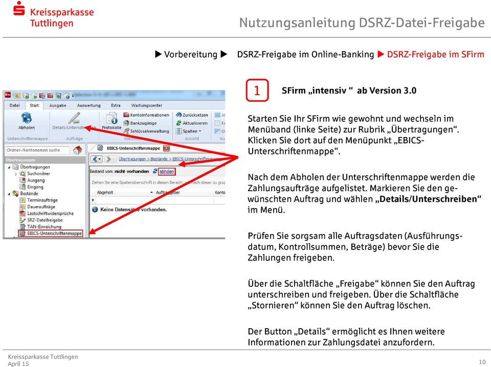 Markieren Sie den gewünschten Auftrag und wählen Details/Unterschreiben im Menü.