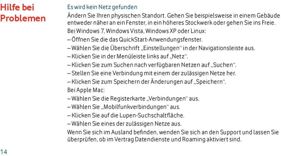 Bei Windows 7, Windows Vista, Windows XP oder Linux: Öffnen Sie die das QuickStart-Anwendungsfenster. Wählen Sie die Überschrift Einstellungen in der Navigationsleiste aus.