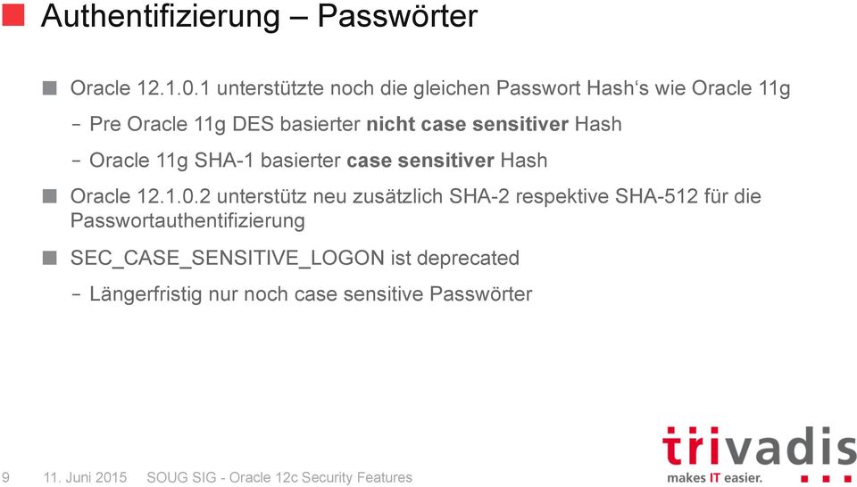 sensitiver Hash Oracle 11g SHA-1 basierter case sensitiver Hash Oracle 12.1.0.