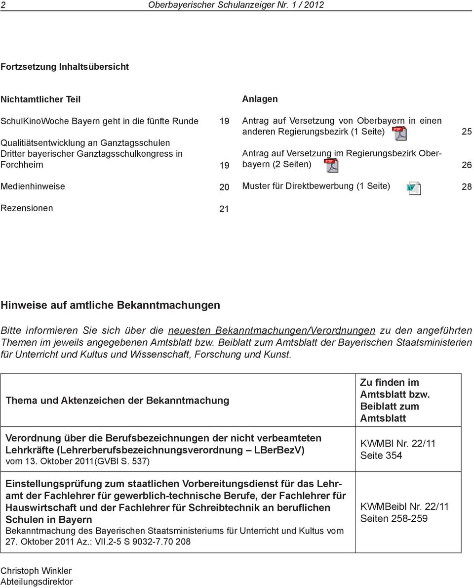 Forchheim 19 19 Antrag auf Versetzung von Oberbayern in einen anderen Regierungsbezirk (1 Seite) Antrag auf Versetzung im Regierungsbezirk Oberbayern (2 Seiten) 25 26 Medienhinweise 20 Muster für