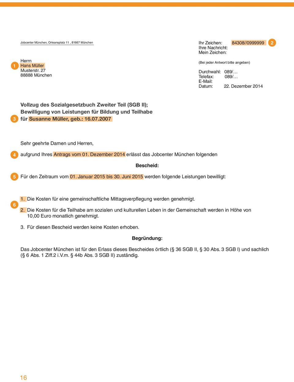 Dezember 2014 3 Vollzug des Sozialgesetzbuch Zweiter Teil (SGB II); Bewilligung von Leistungen für Bildung und Teilhabe für Susanne, geb.: 16.07.
