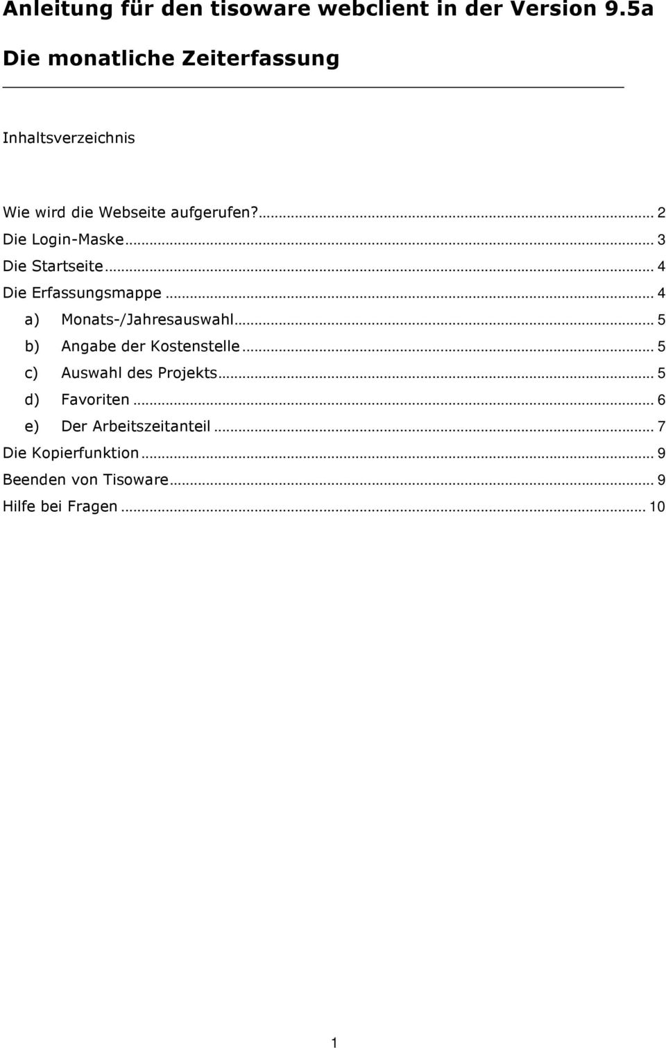 .. 3 Die Startseite... 4 Die Erfassungsmappe... 4 a) Monats-/Jahresauswahl... 5 b) Angabe der Kostenstelle.