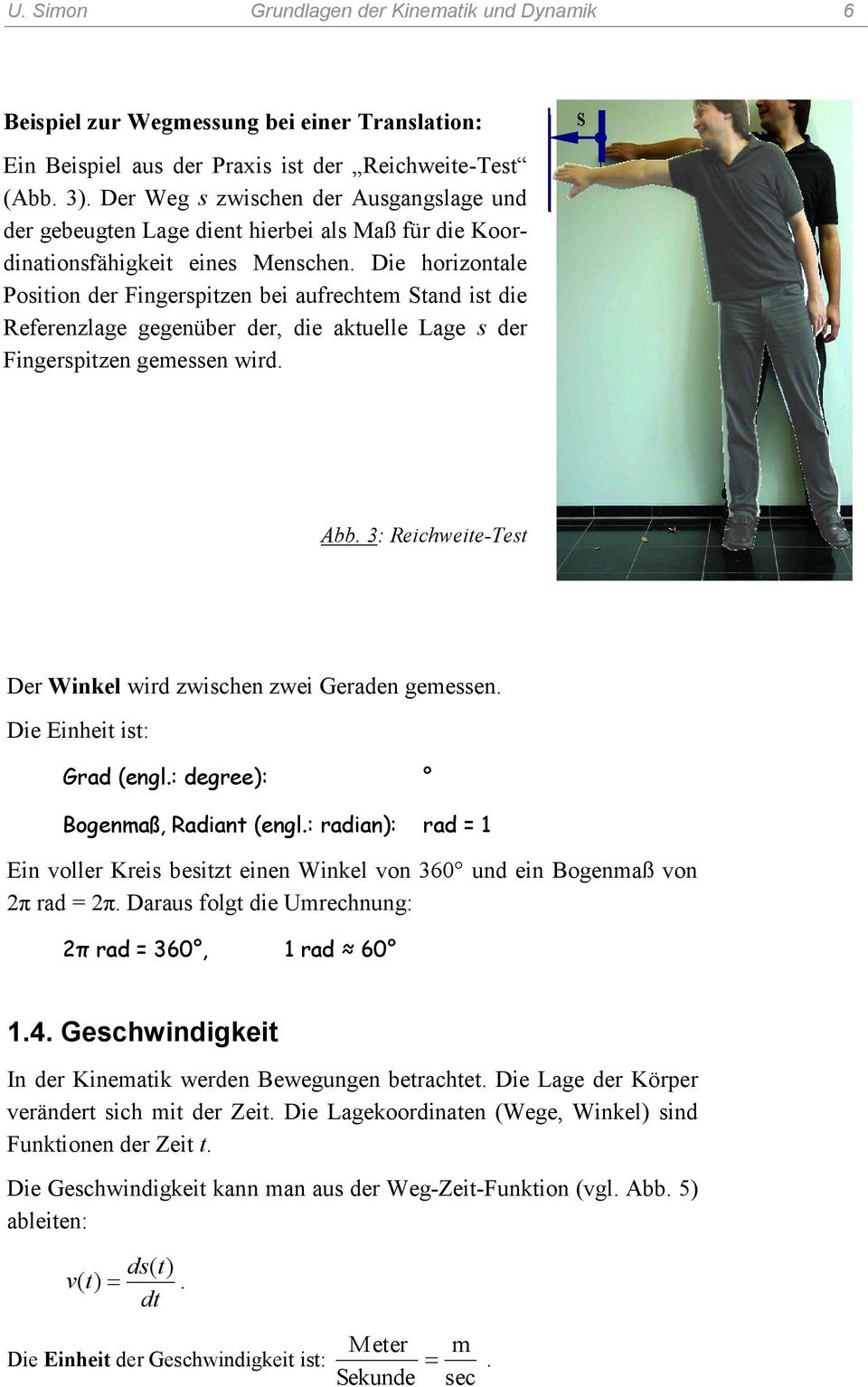 Die horizontale Position der Fingerspitzen bei aufrechtem Stand ist die Referenzlage gegenüber der, die aktuelle Lage s der Fingerspitzen gemessen wird. Abb.