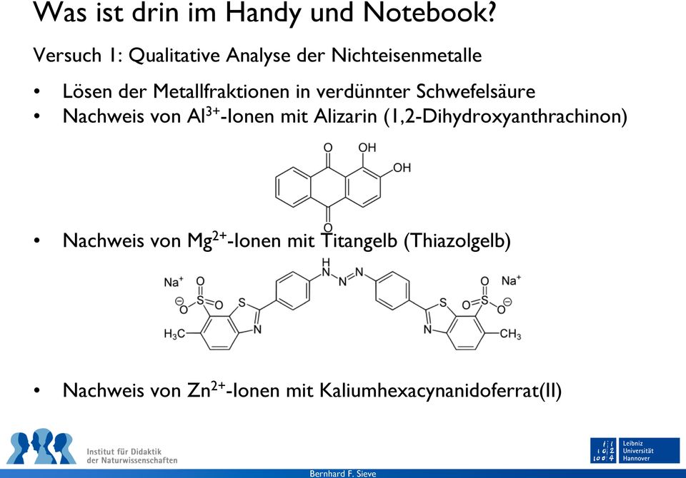 in verdünnter Schwefelsäure Nachweis von Al 3+ -Ionen mit Alizarin