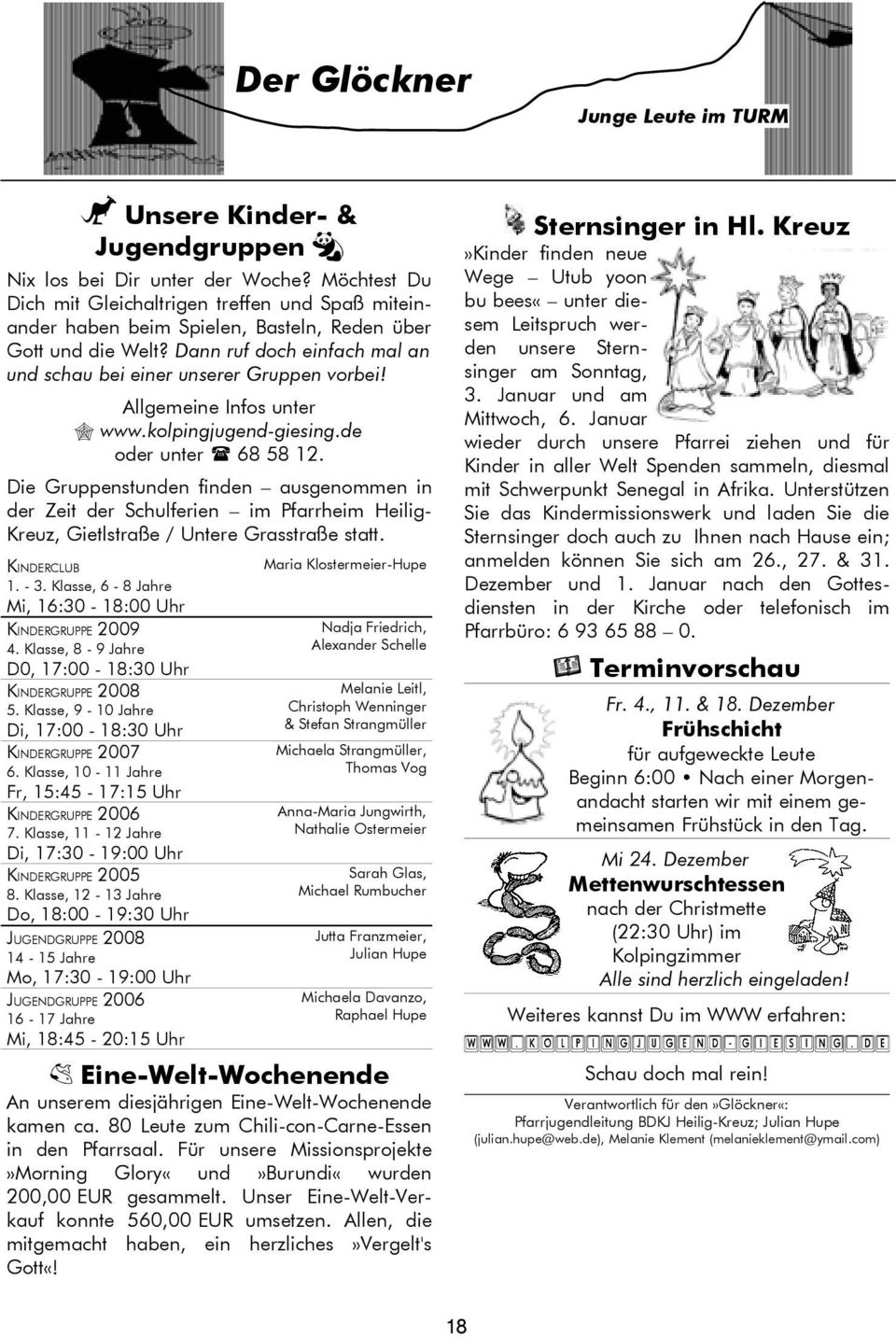 Allgemeine Infos unter " www.kolpingjugend-giesing.de oder unter ( 68 58 12.