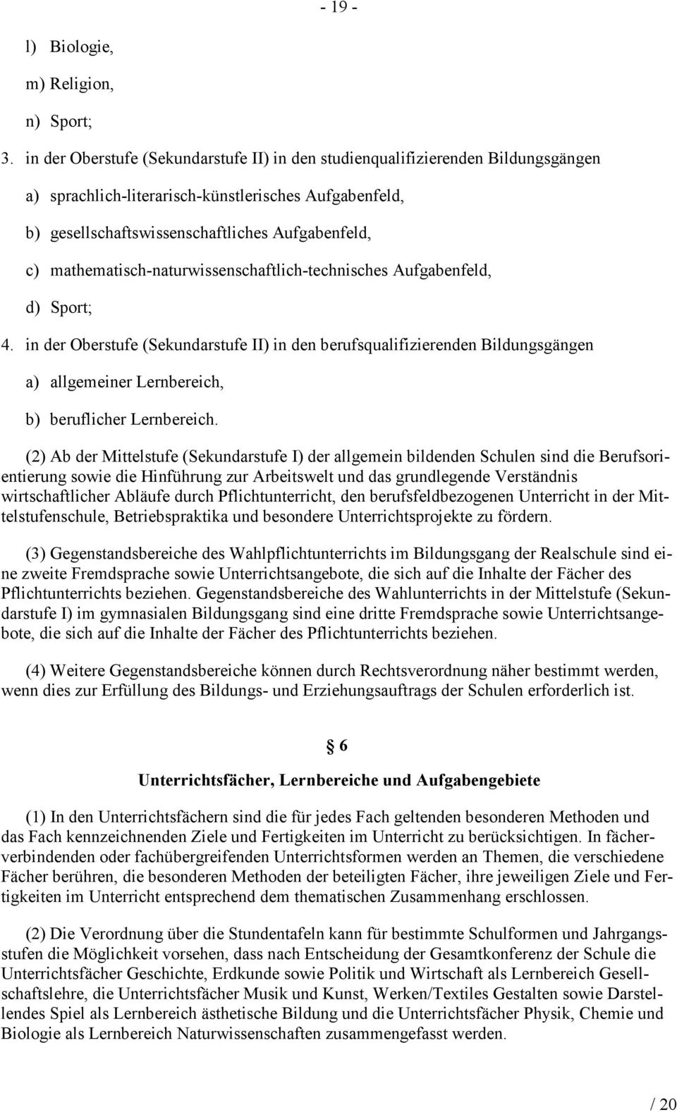 mathematisch-naturwissenschaftlich-technisches Aufgabenfeld, d) Sport; 4.