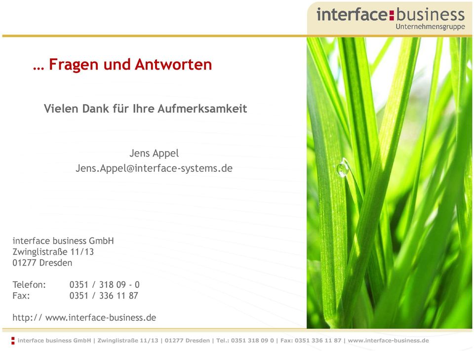 de interface business GmbH Zwinglistraße 11/13 01277 Dresden Telefon: 0351 / 318 09-0 Fax: