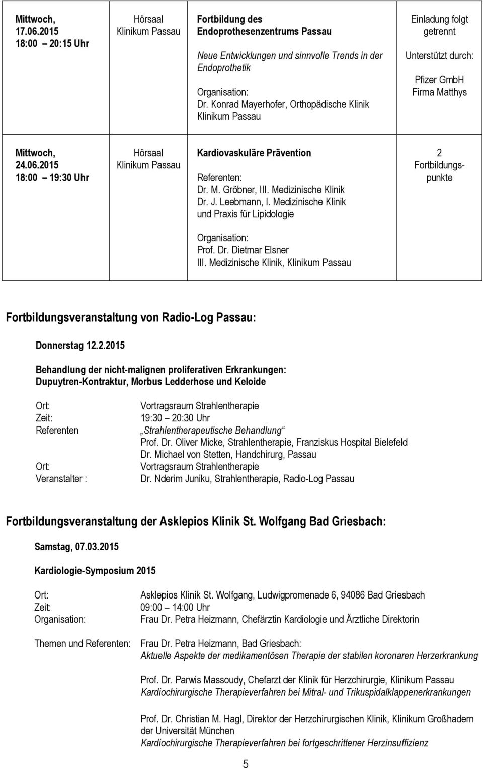 Medizinische Klinik, Fortbildungsveranstaltung von Radio-Log Passau: Donnerstag 1.