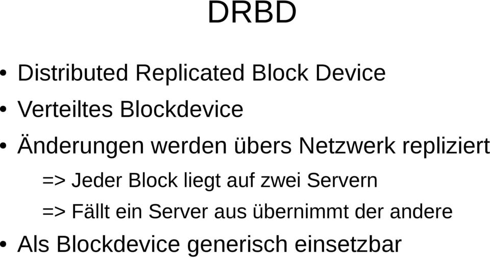 => Jeder Block liegt auf zwei Servern => Fällt ein