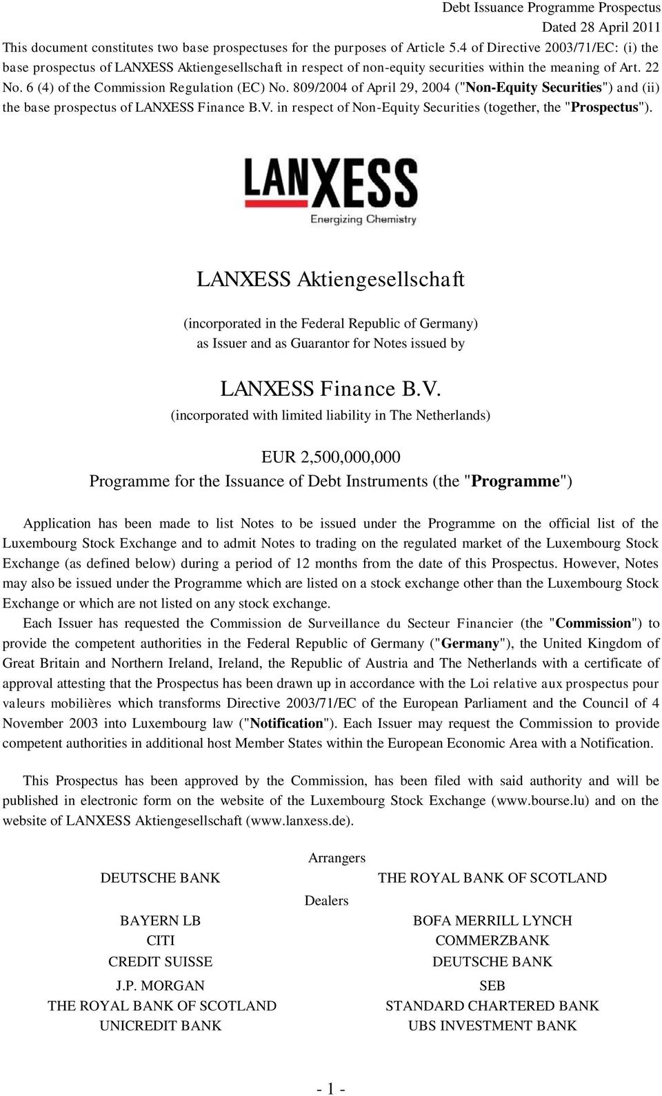 809/2004 of April 29, 2004 ("Non-Equity Securities") and (ii) the base prospectus of LANXESS Finance B.V. in respect of Non-Equity Securities (together, the "Prospectus").