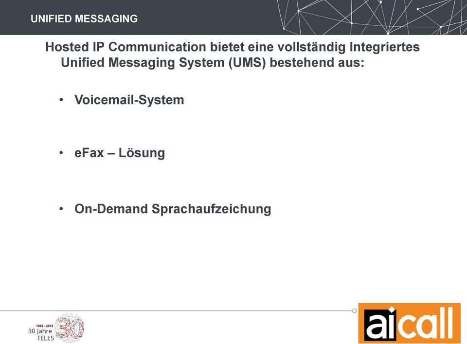 Messaging System (UMS) bestehend aus:
