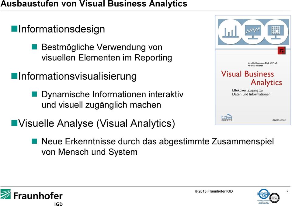 Dynamische Informationen interaktiv und visuell zugänglich machen Visuelle Analyse
