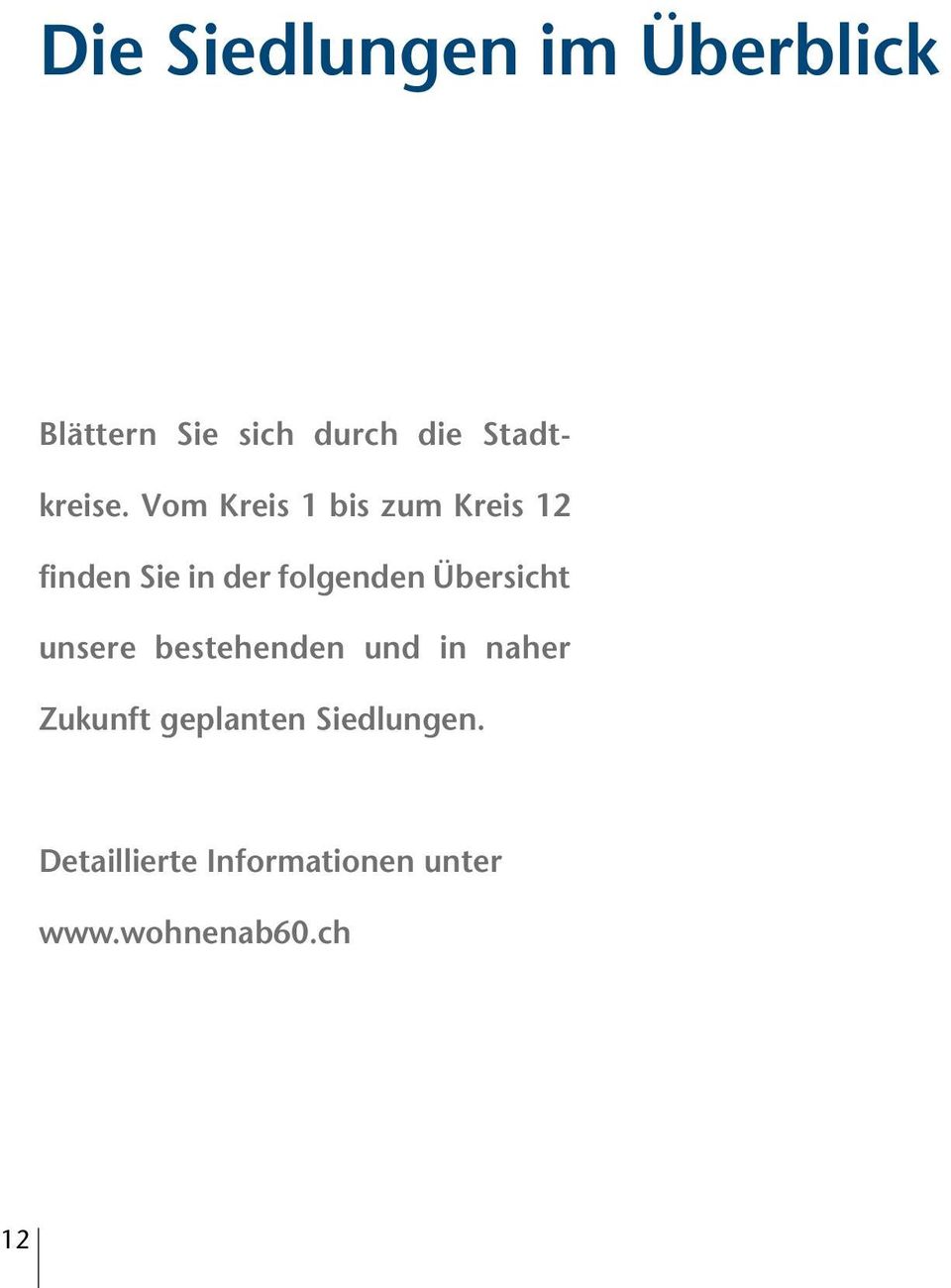 Vom Kreis 1 bis zum Kreis 12 finden Sie in der folgenden