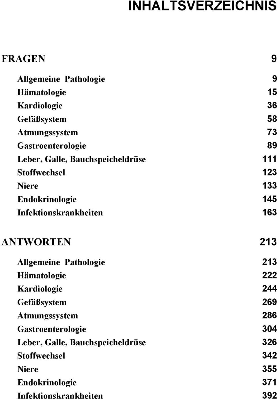 145 163 ANTWORTEN Allgemeine Pathologie Hämatologie Kardiologie Gefäßsystem Atmungssystem Gastroenterologie Leber,