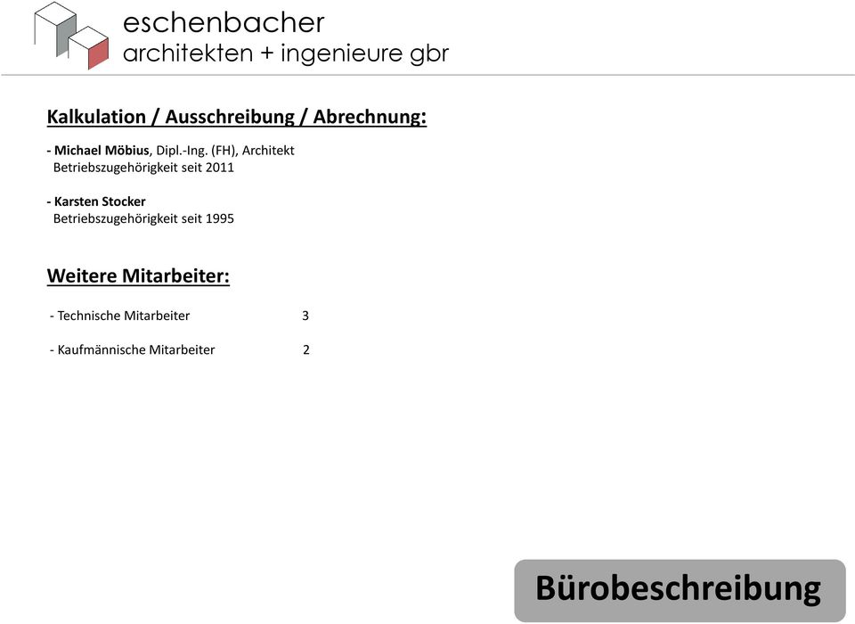 Stocker Betriebszugehörigkeit seit 1995 Weitere Mitarbeiter: