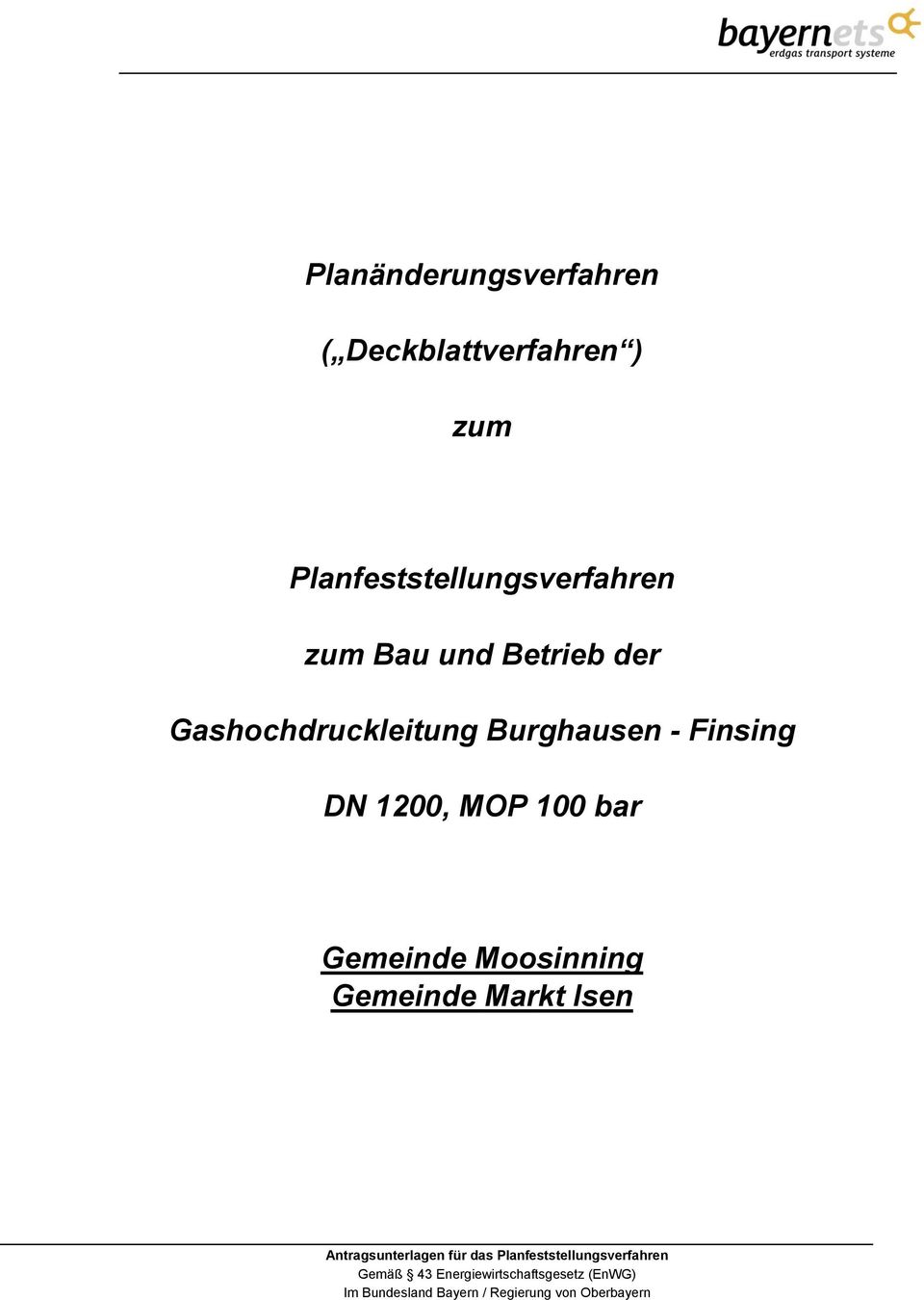 Gashochdruckleitung Burghausen - Finsing DN 1200,