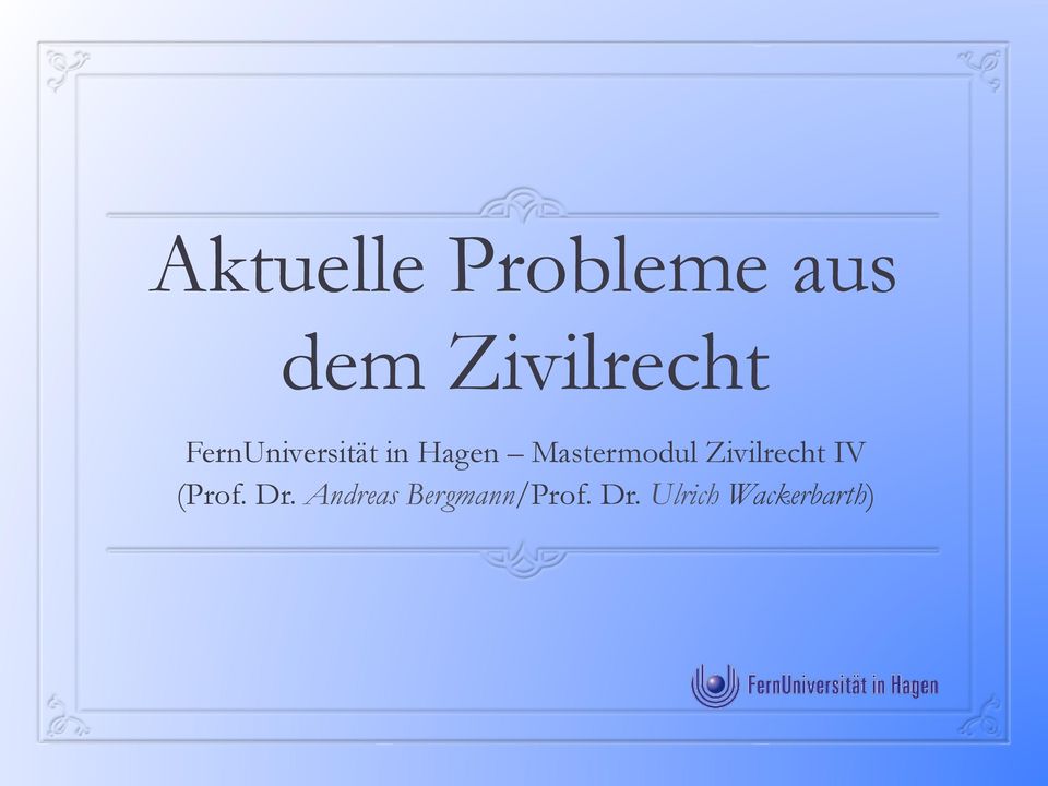 Zivilrecht IV (Prof. Dr.