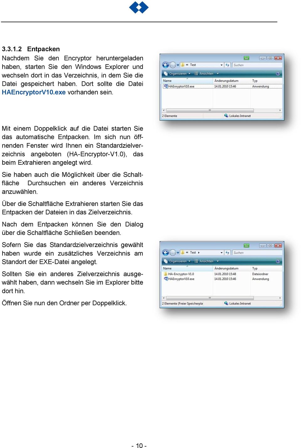 Im sich nun öffnenden Fenster wird Ihnen ein Standardzielverzeichnis angeboten (HA-Encryptor-V1.0), das beim Extrahieren angelegt wird.