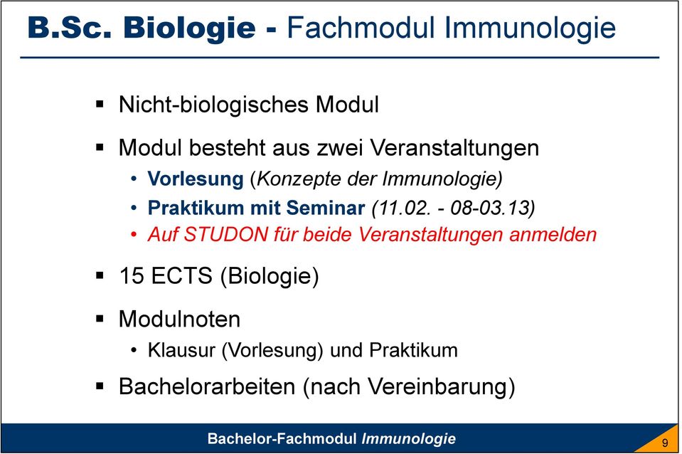 13) Auf STUDON für beide Veranstaltungen anmelden 15 ECTS (Biologie) Modulnoten Klausur