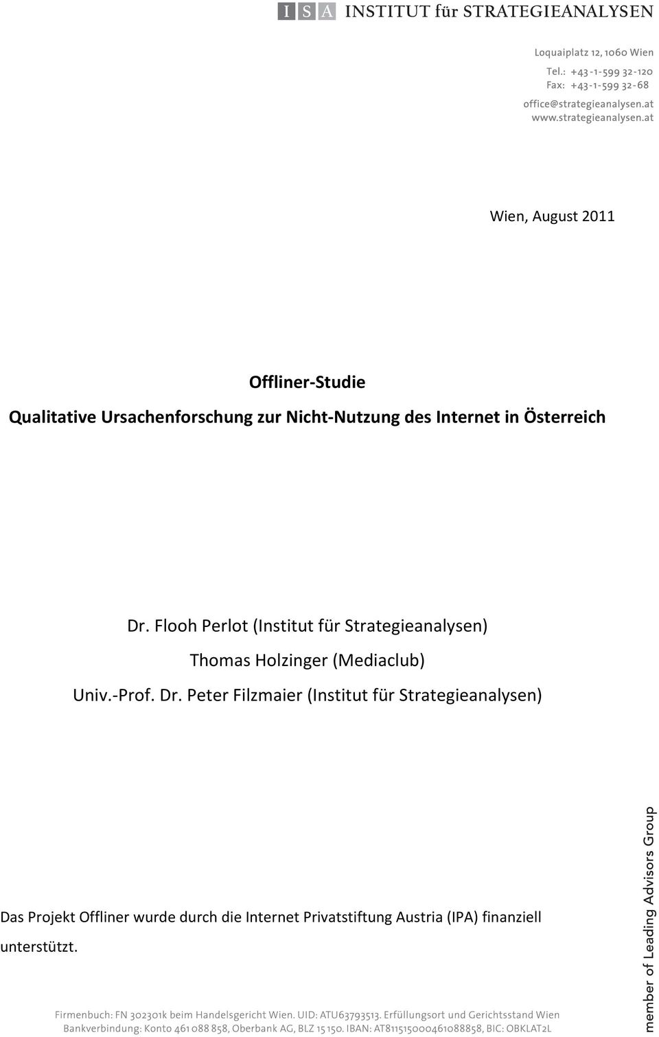 Flooh Perlot (Institut für Strategieanalysen) Thomas Holzinger (Mediaclub) Univ.-Prof.