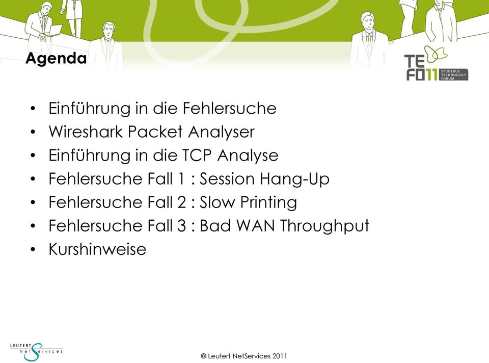 Fall 1 : Session Hang-Up Fehlersuche Fall 2 : Slow