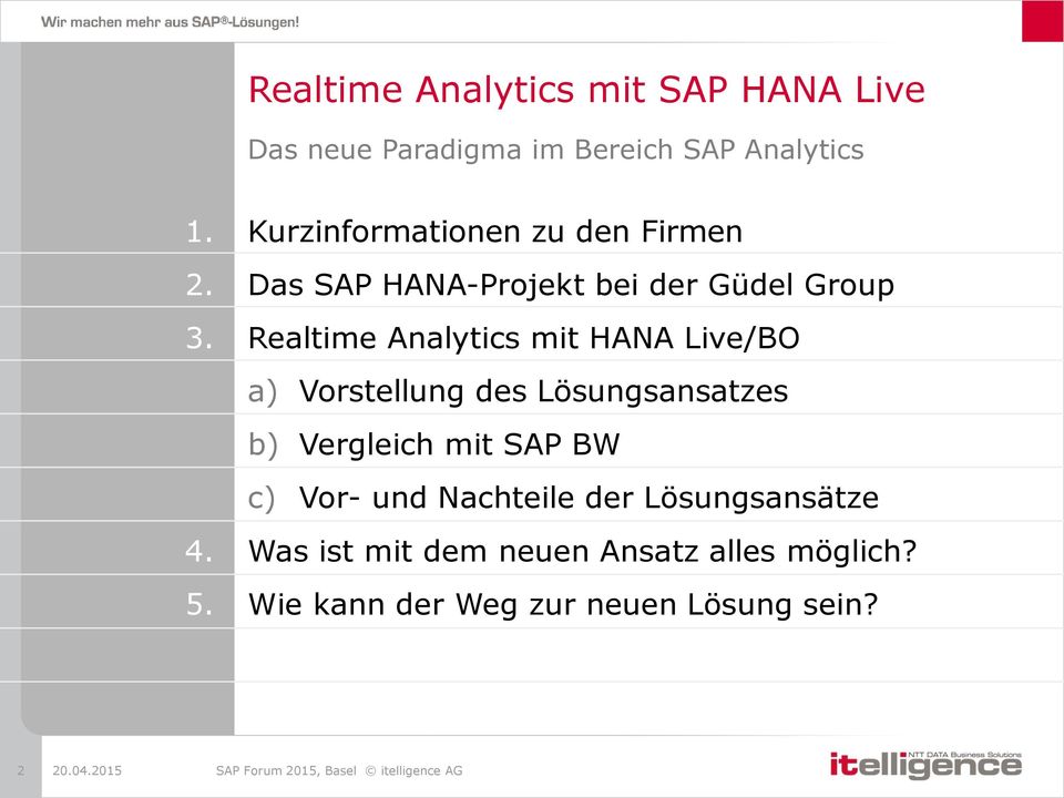 Realtime Analytics mit HANA Live/BO a) Vorstellung des Lösungsansatzes b) Vergleich mit SAP BW c)