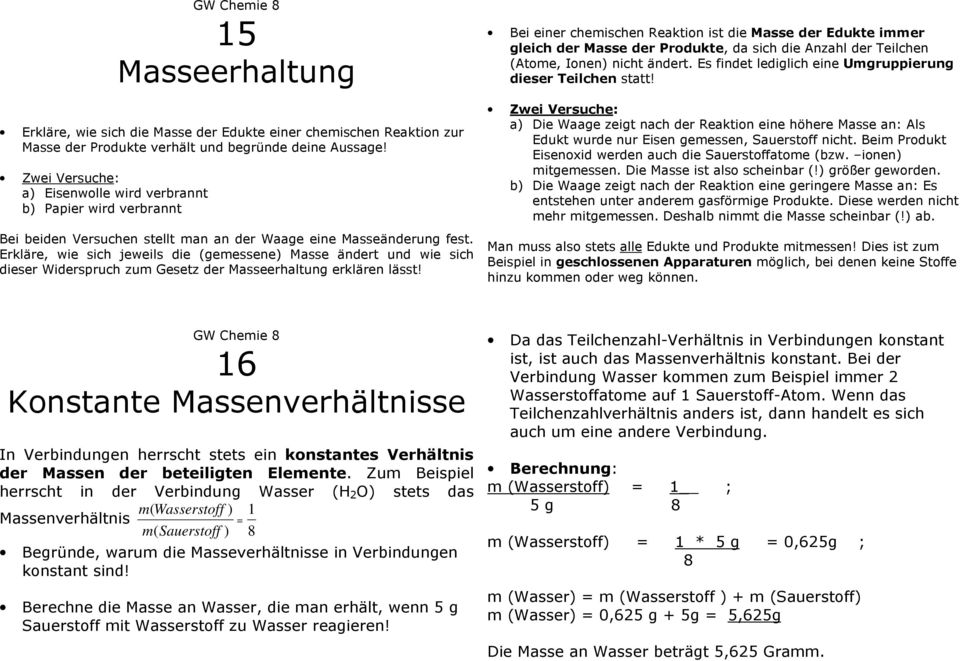 Erkläre, wie sich jeweils die (gemessene) Masse ändert und wie sich dieser Widerspruch zum Gesetz der Masseerhaltung erklären lässt!