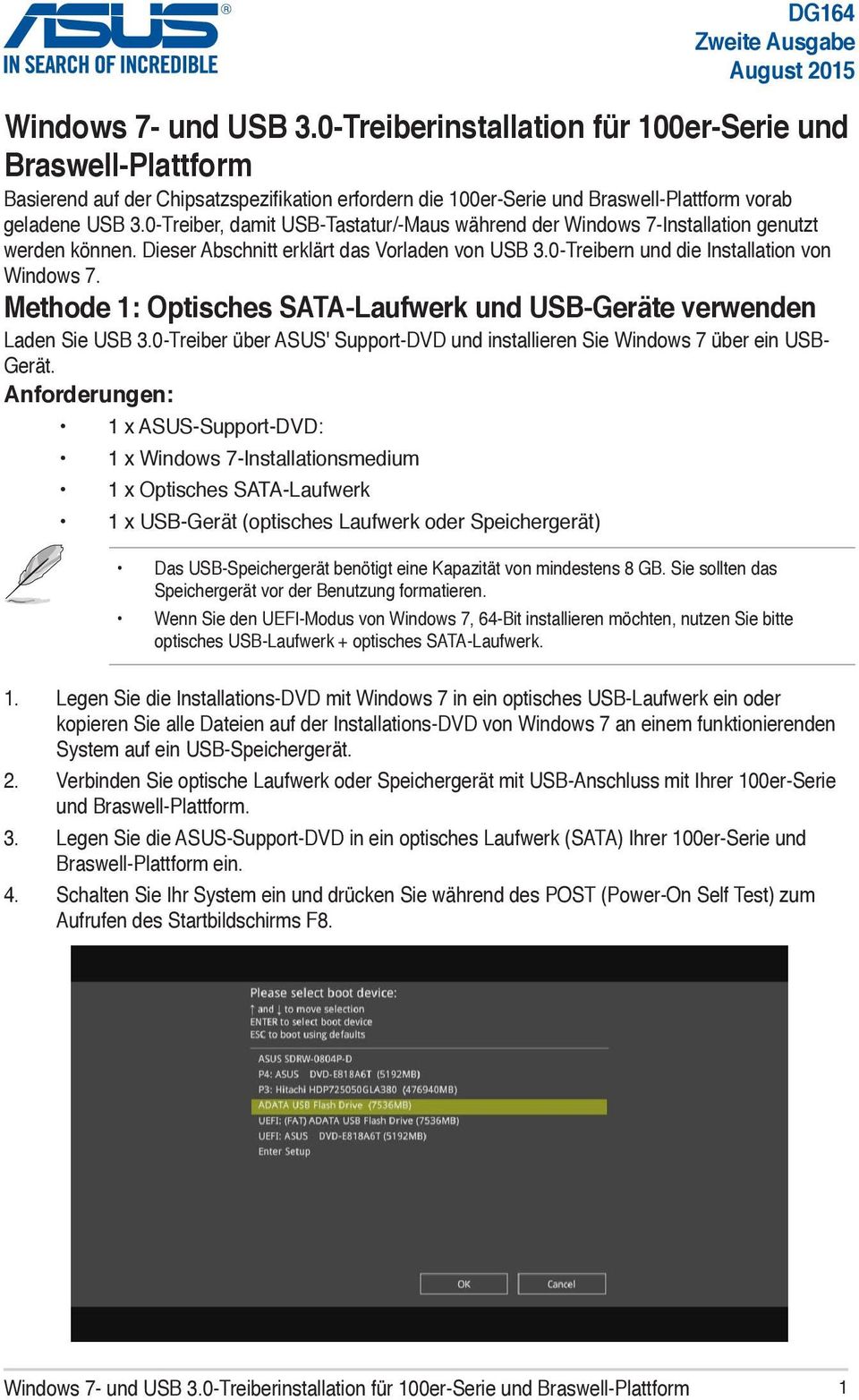 0-Treiber, damit USB-Tastatur/-Maus während der Windows 7-Installation genutzt werden können. Dieser Abschnitt erklärt das Vorladen von USB 3.0-Treibern und die Installation von Windows 7.