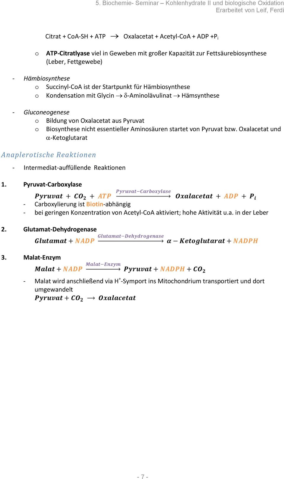 Pyruvat bzw. Oxalacetat und -Ketoglutarat Anaplerotische Reaktionen - Intermediat-auffüllende Reaktionen 1.
