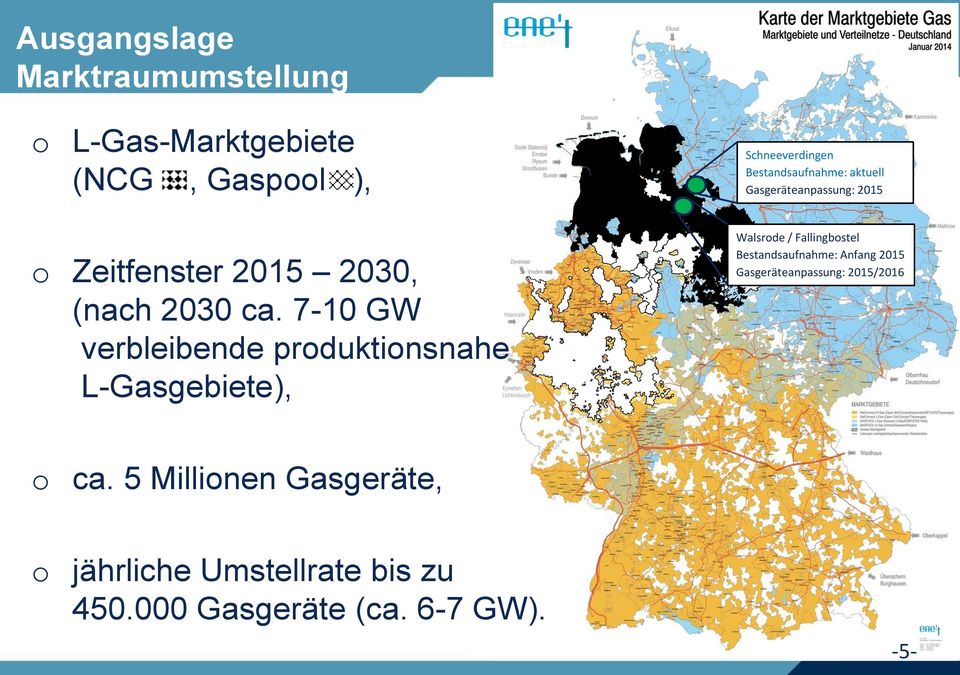 7-10 GW verbleibende produktionsnahe L-Gasgebiete), Walsrode / Fallingbostel Bestandsaufnahme: Anfang