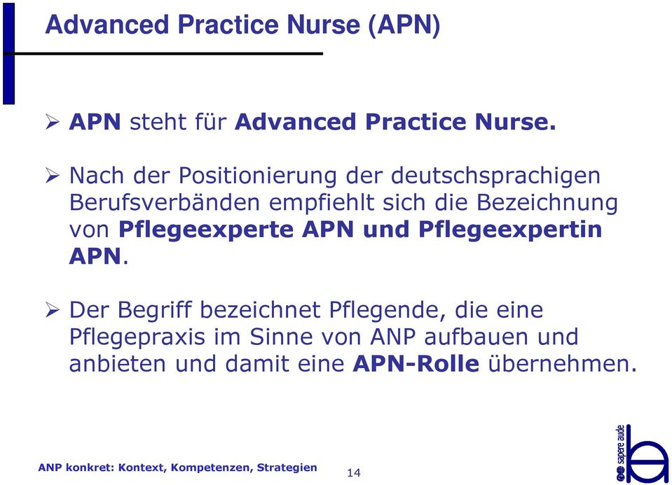 Bezeichnung von Pflegeexperte APN und Pflegeexpertin APN.