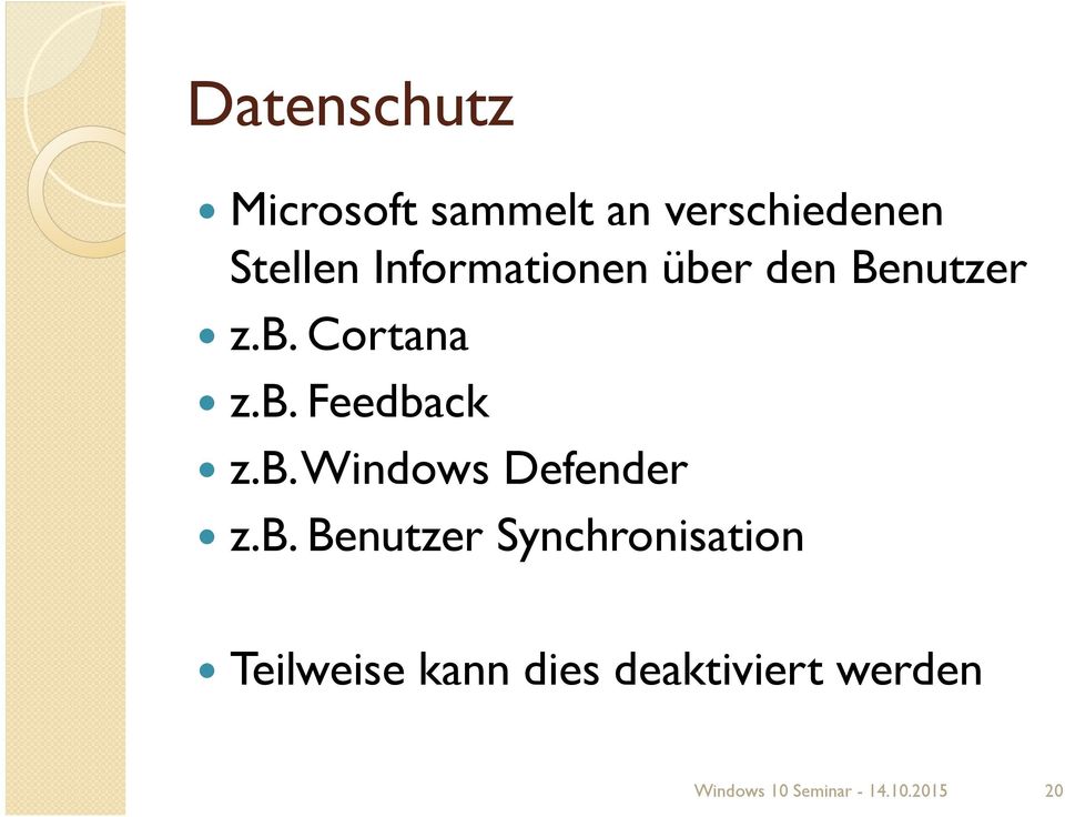 b. Windows Defender z.b. Benutzer Synchronisation Teilweise