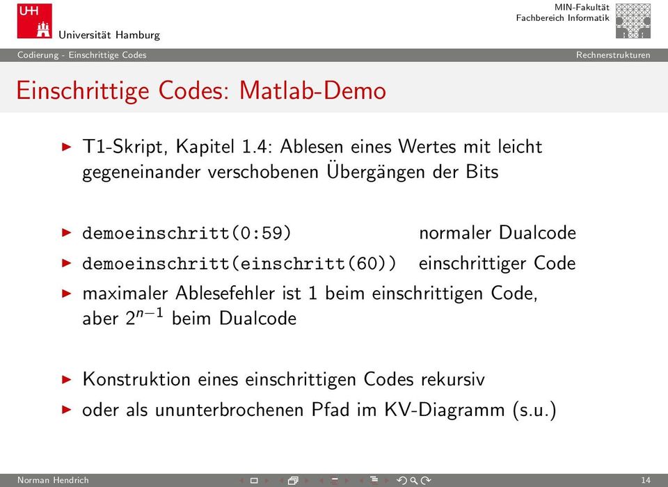 demoeinschritt(einschritt(60)) normaler Dualcode einschrittiger Code maximaler Ablesefehler ist 1 beim