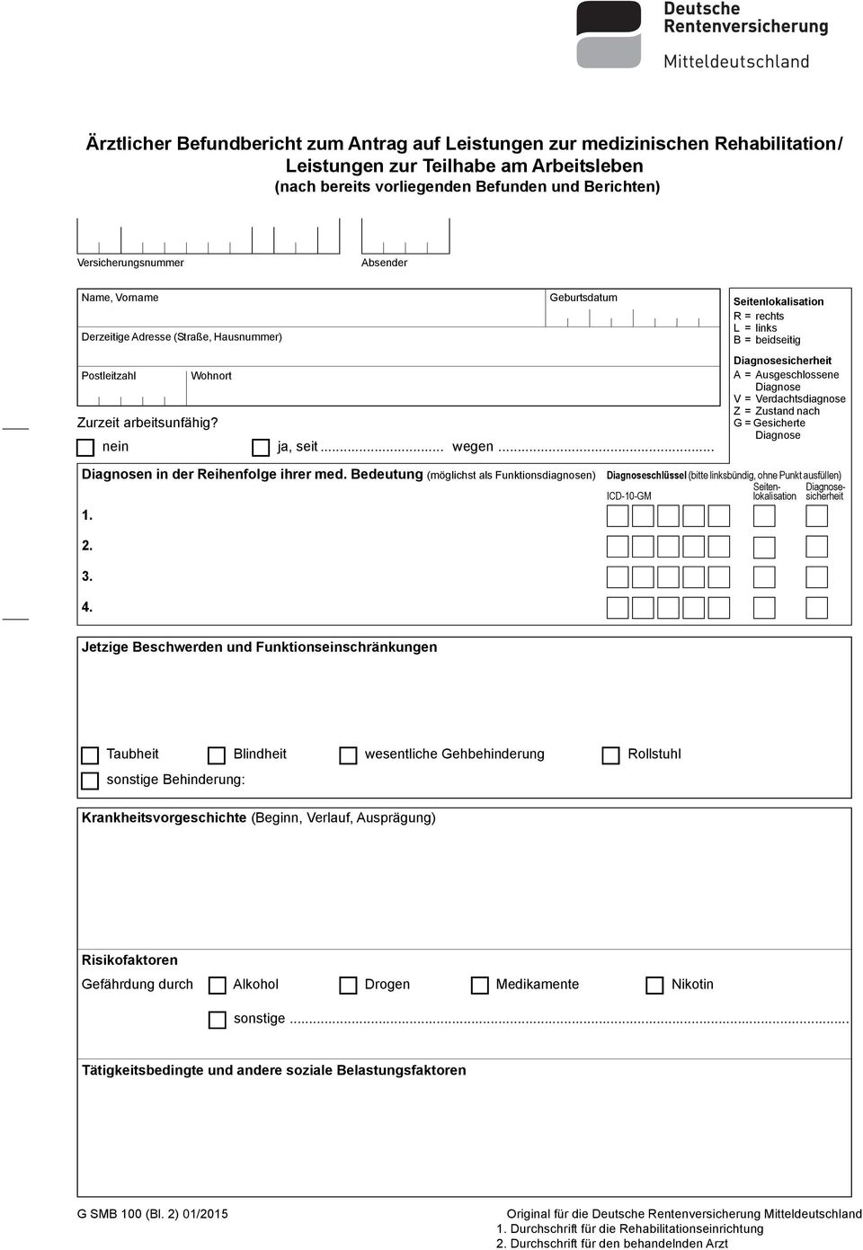 .. Seitenlokalisation R = rechts L = links B = beidseitig sicherheit A = Ausgeschlossene V = Verdachtsdiagnose Z = Zustand nach G = Gesicherte n in der Reihenfolge ihrer med.