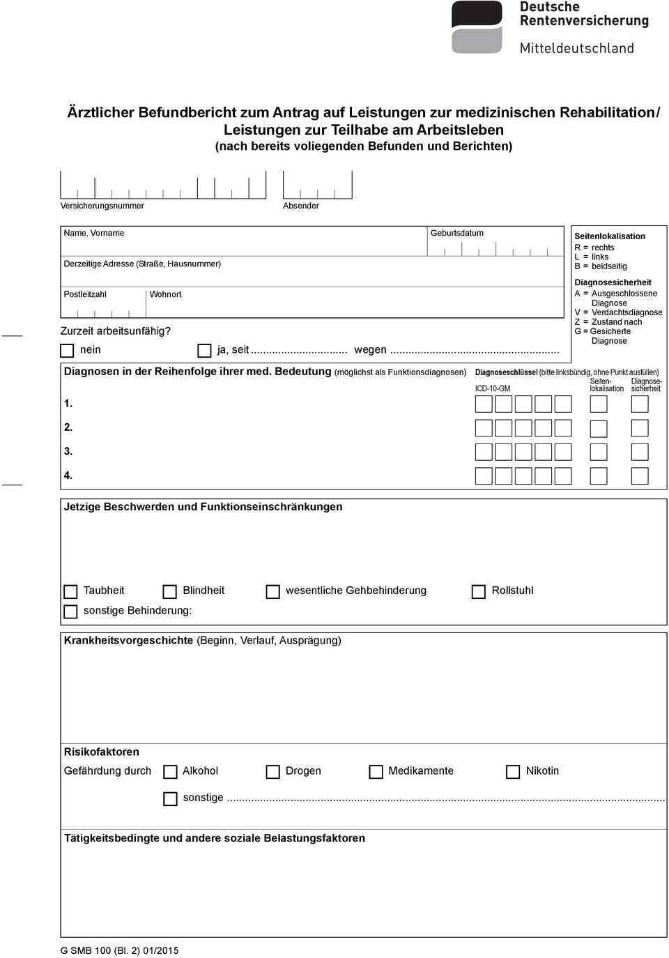 .. Seitenlokalisation R = rechts L = links B = beidseitig sicherheit A = Ausgeschlossene V = Verdachtsdiagnose Z = Zustand nach G = Gesicherte n in der Reihenfolge ihrer med.