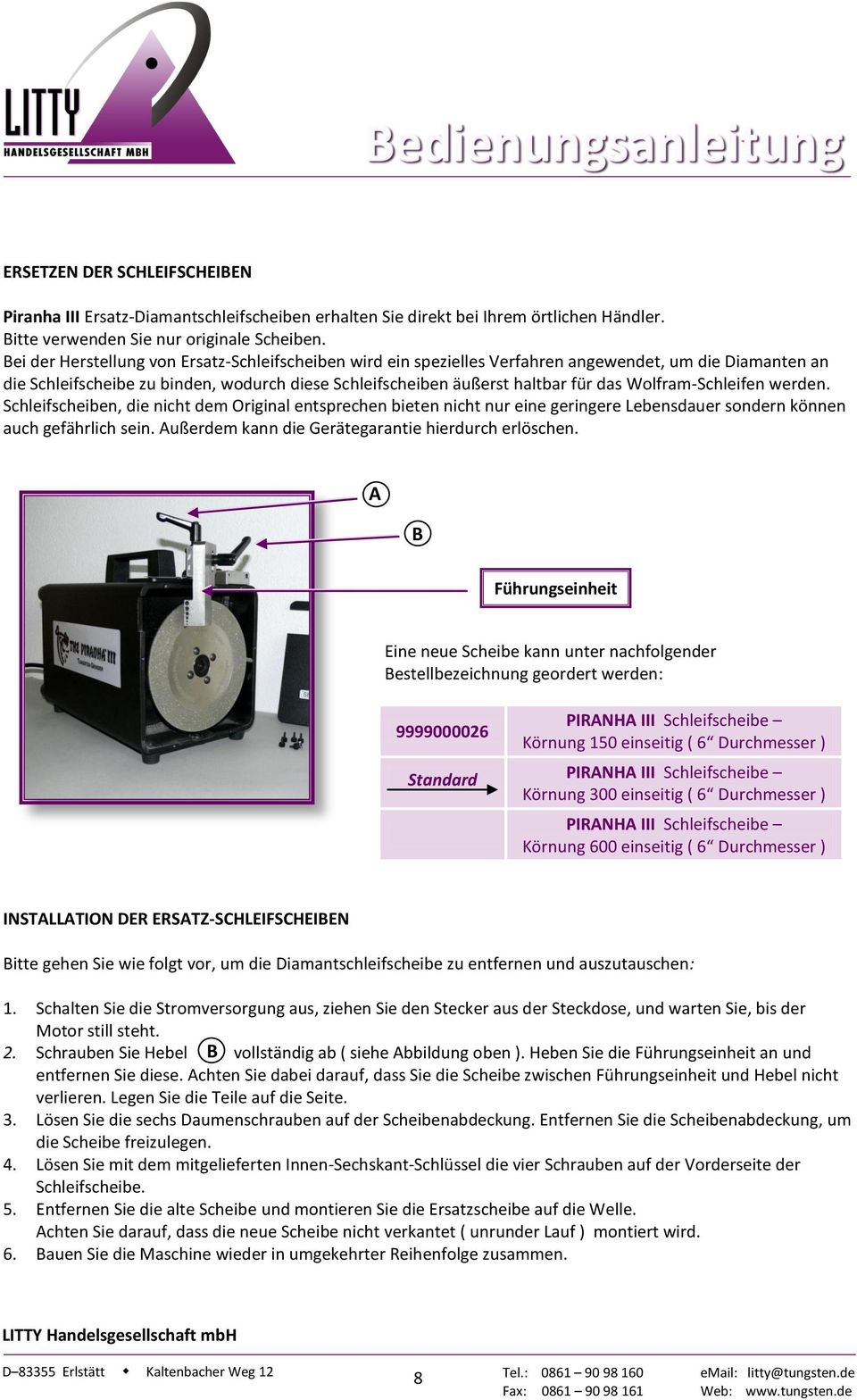 Wolfram-Schleifen werden. Schleifscheiben, die nicht dem Original entsprechen bieten nicht nur eine geringere Lebensdauer sondern können auch gefährlich sein.