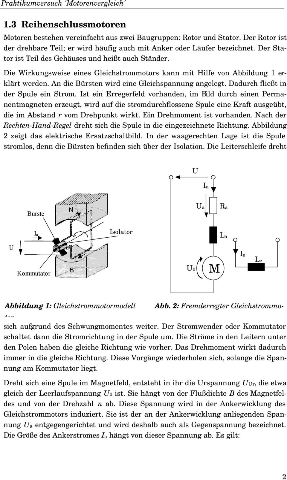 Dadurch fließt in der Spule ein Strom.