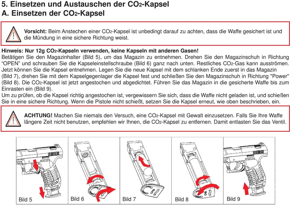Hinweis: Nur 12g CO2-Kapseln verwenden, keine Kapseln mit anderen Gasen! Betätigen Sie den Magazinhalter (Bild 5), um das Magazin zu entnehmen.