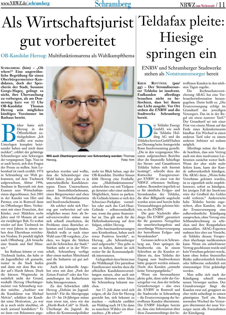 11 Uhr OB-Kandidat Thomas Herzog sein mögliches künftiges Vorzimmer im Rathaus betritt. Will auch Oberbürgermeister von Schramberg werden: Thomas Herzog.