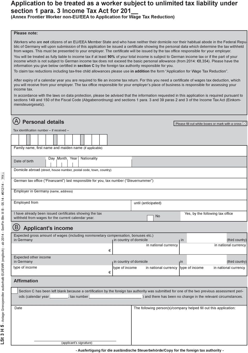 domicile nor their habitual abode in the Federal Republic of Germany will upon submission of this application be issued a certificate showing the personal data which determine the tax withheld from