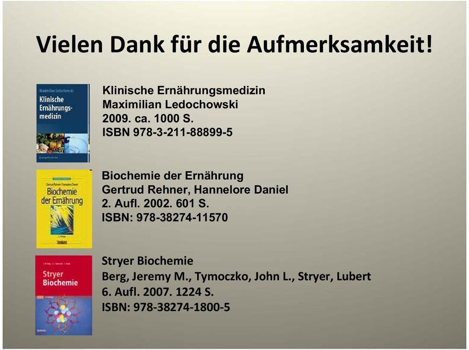ISBN 978-3-211-88899-5 Biochemie der Ernährung Gertrud Rehner, Hannelore Daniel 2.