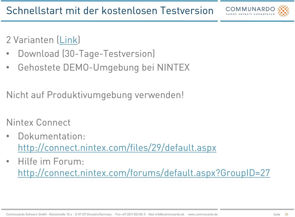 Produktivumgebung verwenden! Nintex Connect Dokumentation: http://connect.nintex.