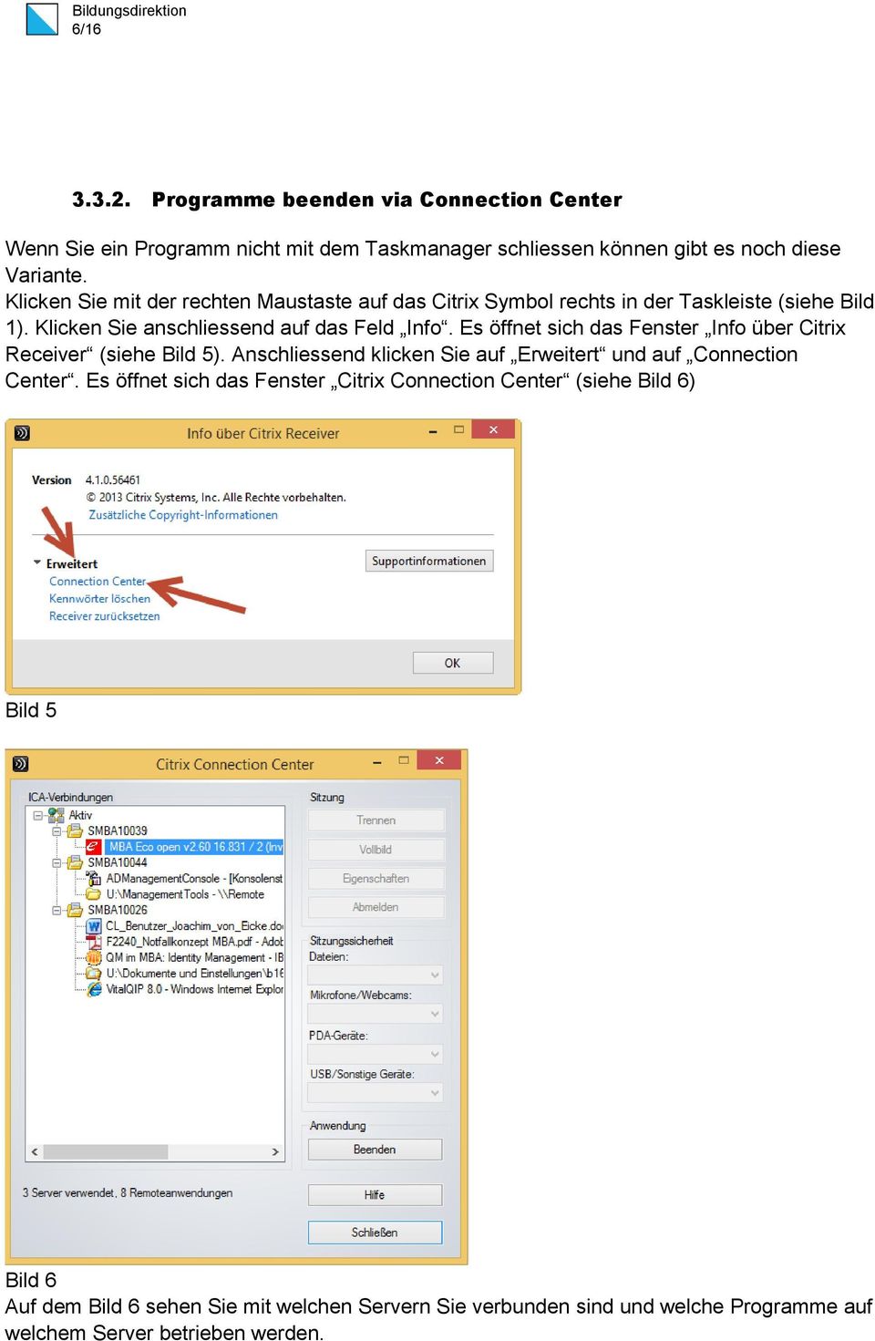 Es öffnet sich das Fenster Info über Citrix Receiver (siehe Bild 5). Anschliessend klicken Sie auf Erweitert und auf Connection Center.