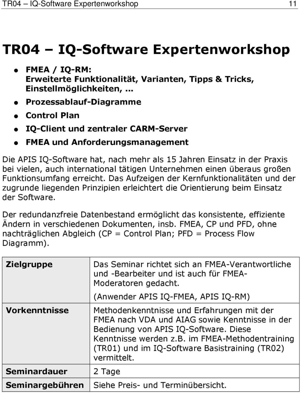 international tätigen Unternehmen einen überaus großen Funktionsumfang erreicht.