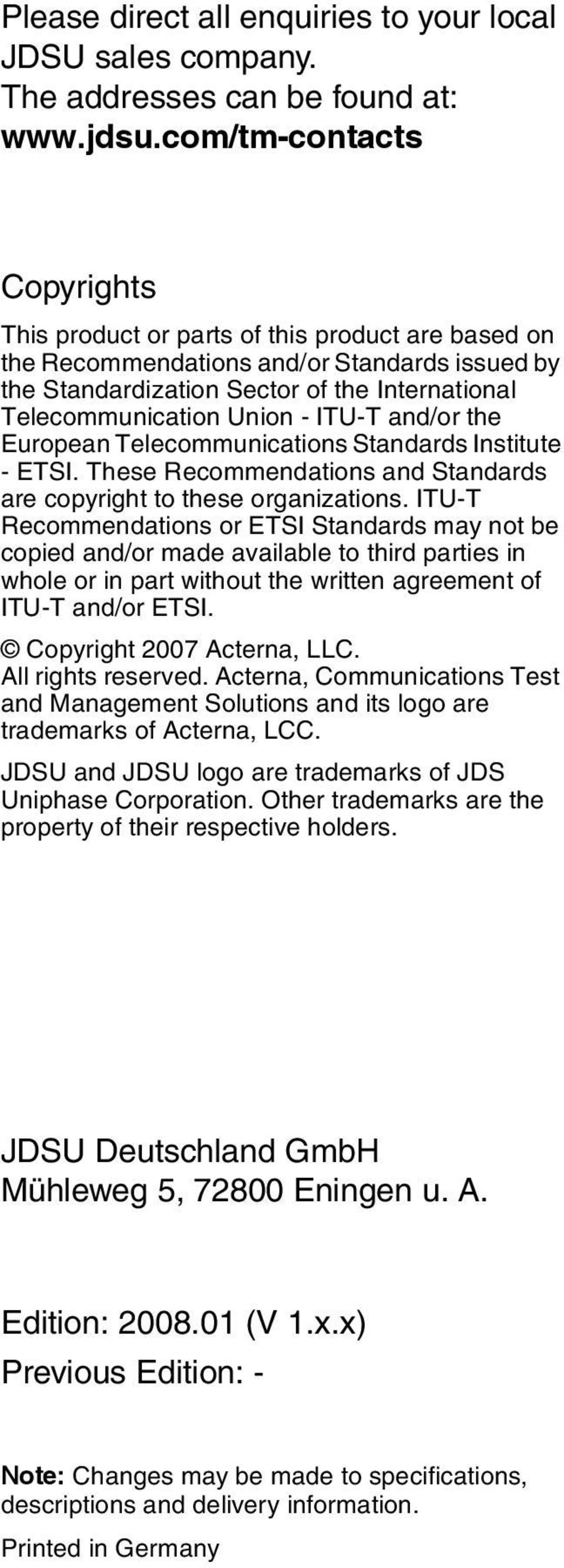 ITU-T and/or the European Telecommunications Standards Institute - ETSI. These Recommendations and Standards are copyright to these organizations.