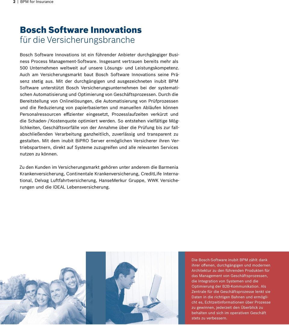 Mit der durchgängigen und ausgezeichneten inubit BPM Software unterstützt Bosch Versicherungsunternehmen bei der systematischen Automatisierung und Optimierung von Geschäftsprozessen.