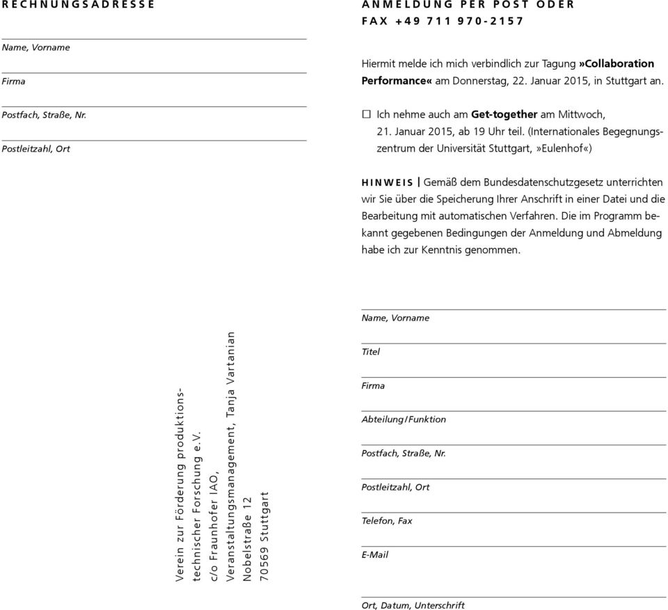 (Internationales Begegnungszentrum der Universität Stuttgart,»Eulenhof«) Hinweis Gemäß dem Bundesdatenschutz gesetz unter richten wir Sie über die Speicherung Ihrer Anschrift in einer Datei und die