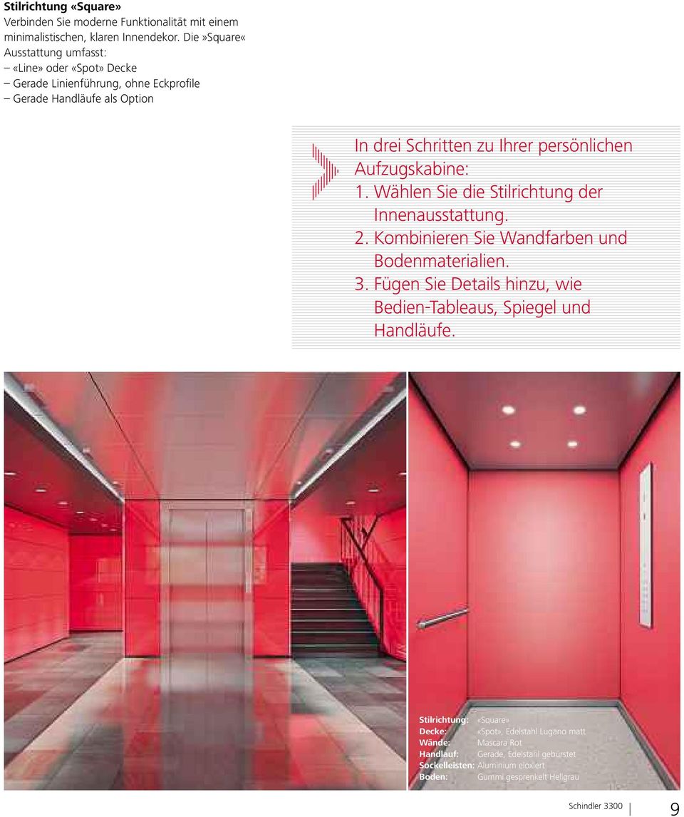 persönlichen Aufzugskabine: 1. Wählen Sie die Stilrichtung der Innenausstattung. 2. Kombinieren Sie Wandfarben und Bodenmaterialien. 3.