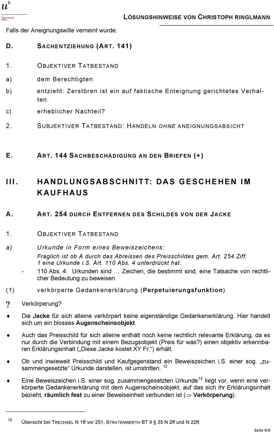 144 SACHBESCHÄDIGUNG AN DEN BRIEFEN (+) III. HANDLUNGSABSCHNITT: DAS GESCHEHEN IM KAUFHAUS A. ART.